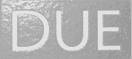DUE